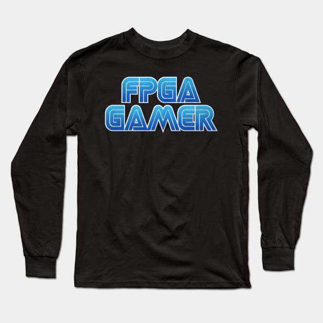 FPGA Gamer Tee Long Sleeve T-Shirt by Super Retro City